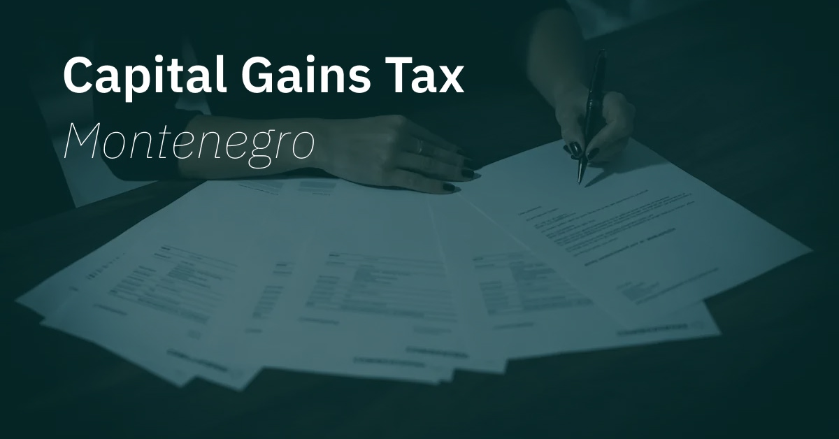 Learn about capital gains tax in Montenegro, including rates, exemptions, and how it applies to individuals and businesses when selling property, shares, or other assets.