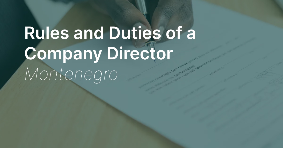 Learn more about the roles and responsibilities of a company director of a Montenegrin limited company