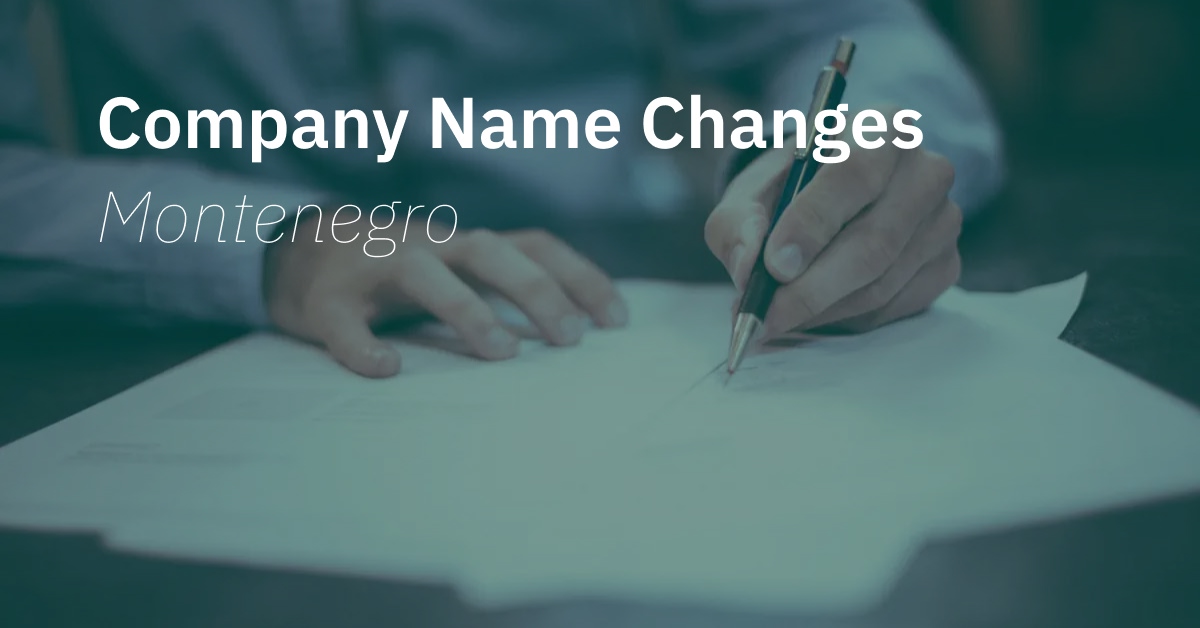 Find out all you need to know about company name changes for your Montenegrin limited company