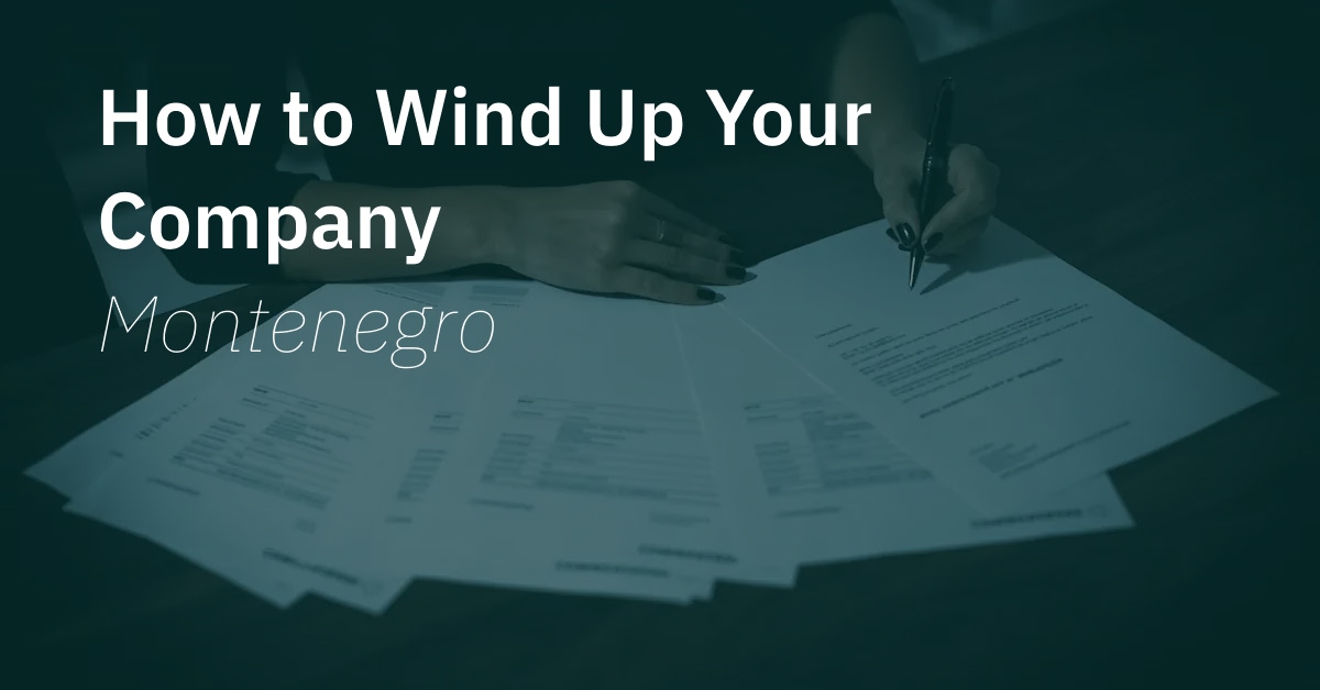 Read this article and find out how what options you have to wind up your company in Montenegro