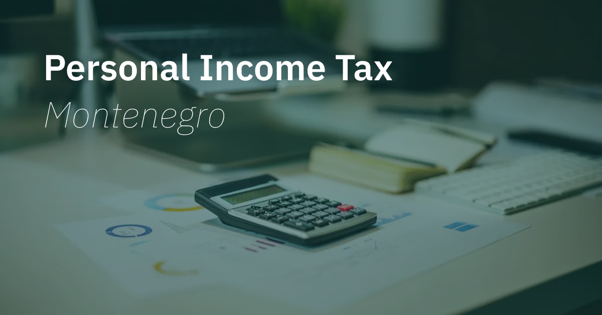 Find out all you need to know about Personal Income Taxes (and how ti file them) in Montenegro