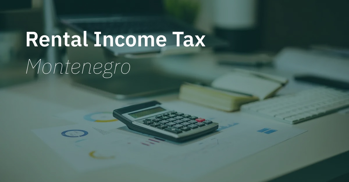 The Rental Income Tax in Montenegro